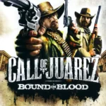 Call of Juarez: Bound in Blood