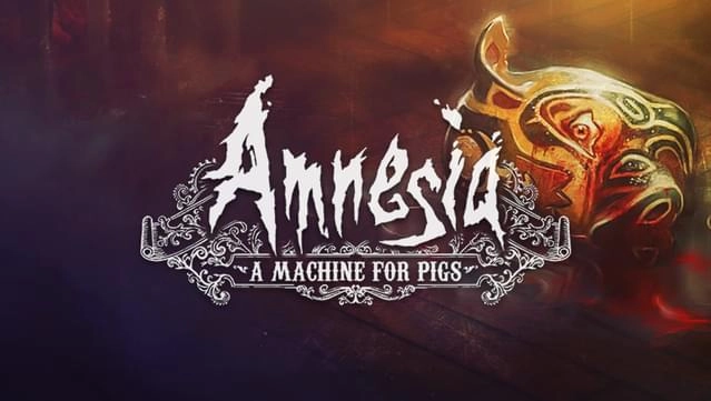 Amnesia: A Machine for Pigs