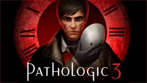 Pathologic 3