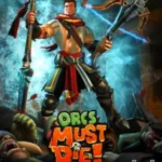 Orcs Must Die!