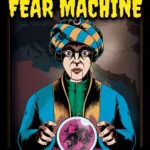 The Fabulous Fear Machine