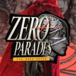 ZERO PARADES: For Dead Spies