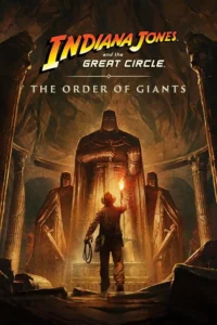 Indiana Jones and the Great Circle: The Order of Giants