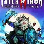 Tails of Iron 2: Whiskers of Winter